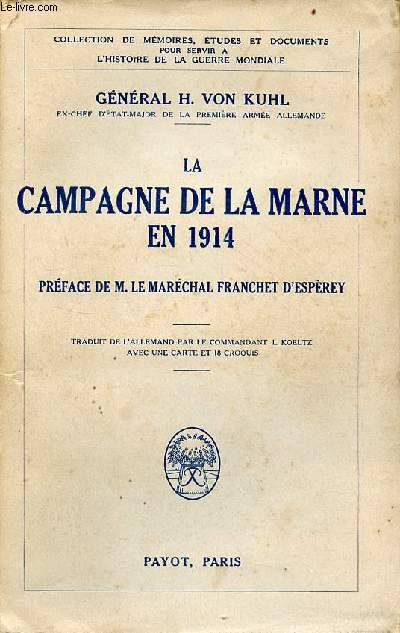La campagne de la Marne en 1914 - Collection de mmoires, tudes et documents pour servir  l'histoir de la guerre mondiale.