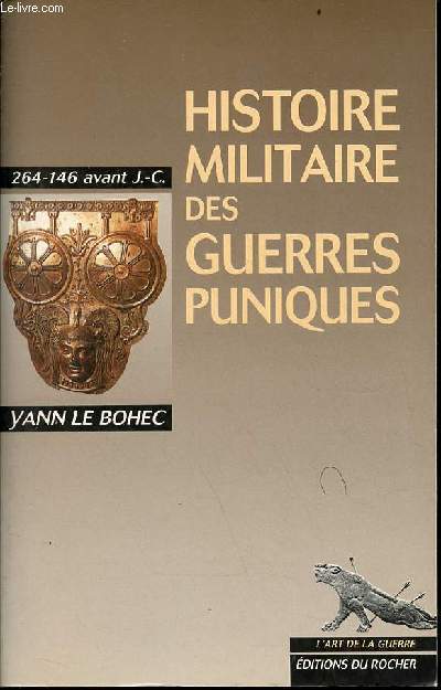 Histoire militaire des guerres puniques - Collection l'art de la guerre.