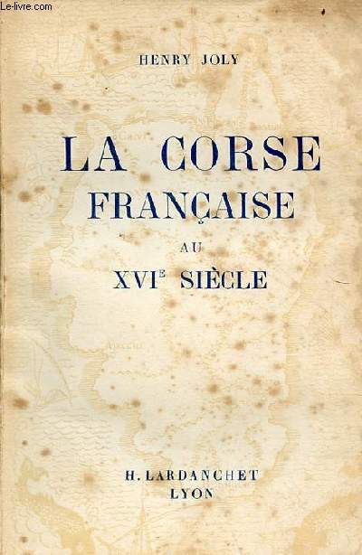 La Corse franaise au XVIe sicle - La premire occupation 1553-1559.
