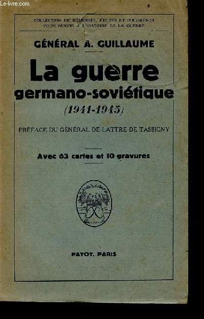 La guerre germano-sovitique (1941-1945) - Collection de mmoires, tudes et documents pour servir  l'histoire de la guerre.