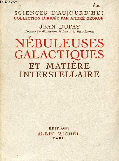 Nbuleuses galactiques et matire interstellaire - Collection sciences d'aujourd'hui.