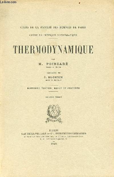 Thermodynamique - Cours de la facult des sciences de Paris - Cours de physique mathmatique - 2e dition, revue et corrige - Nouveau tirage.