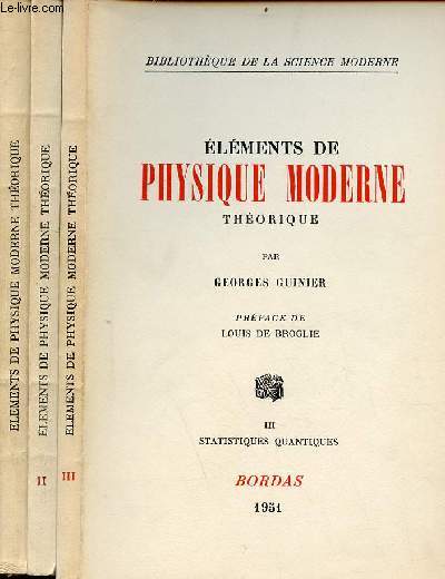 Elments de physique moderne thorique - 3 tomes (3 volumes) - Tomes 1+2+3 - Collection Bibliothque de la science moderne.