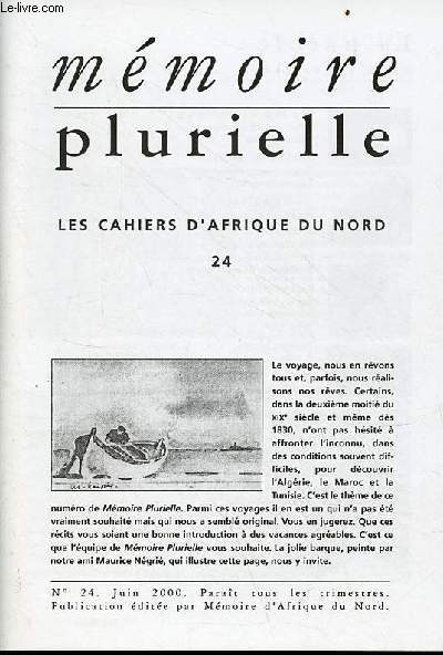 Mmoire plurielle les cahiers d'Afrique du Nord n24 juin 2000 - Il tait une fois le voyage par Michle Salinas - Tanger, premier contact avec l'Afrique par Eugne Delacroix - bougie et l'archiduc d'Autriche par Jacques Augarde - les htels Transat etc.