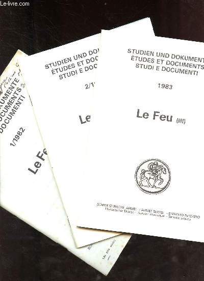Studien und dokumente tude et documents studi e documenti - Le Feu - En 3 fascicules (n1+2+3)