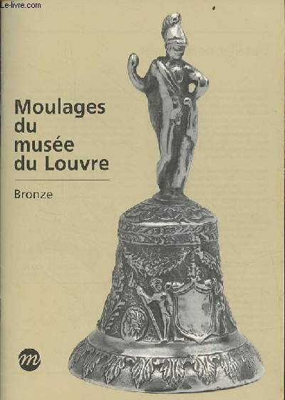 Moulages du muse du Louvre - Bronze.