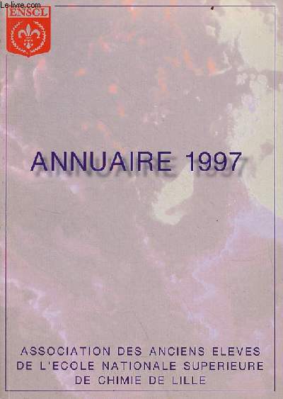 Annuaire 1997 Association des anciens lves de l'cole nationale suprieure de chimie de lille.
