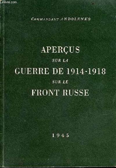 Aperus sur la guerre de 1914-1918 sur le front russe - envoi de l'auteur.
