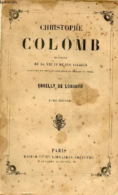 Christophe Colomb histoire de sa vie et de ses voyages d'aprs des documents authentiques tirs d'Espagne et d'Italie - tome second.