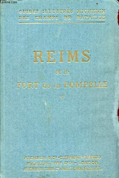 Reims et le Fort de la Pompelle - Guides illustrs michelin des champs de bataille.