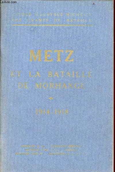 Metz et la bataille de Morhange 1914-1918 - Guides illustrs Michelin des champs de bataille.