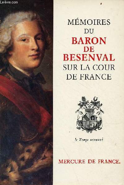 Mmoires du Baron de Besenval sur la cour de France.