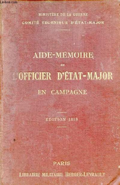 Aide-mmoire de l'officier d'tat-major en campagne - comit technique d'tat-major - dition 1913.