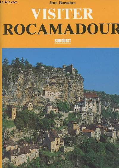 Visiter Rocamadour.