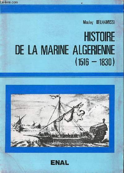 Histoire de la marine algrienne 1516-1830 - 2e dition.