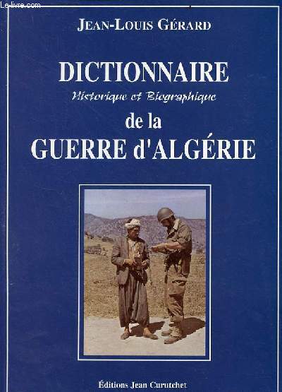Dictionnaire historique et biographique de la guerre d'Algrie.