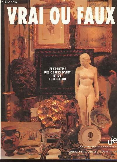 Vrai ou faux l'expertise des objets d'art et de collection.