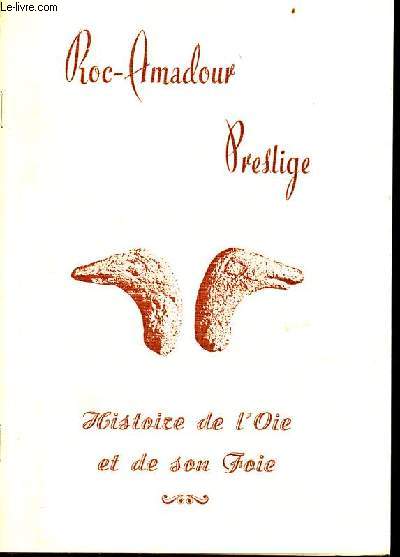 Roc-Amadour Prestige - Histoire de l'oie et de son foie.