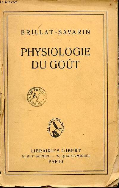 Physiologie du got ou mditations de gastronomie transcendante -Collection Manz.