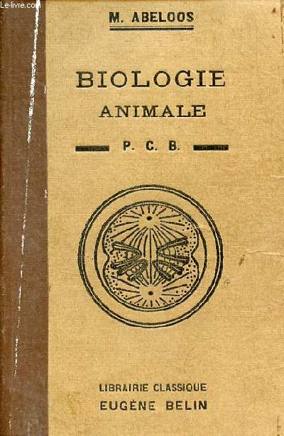 Cours de biologie animale  l'usage des candidats au P.C.B. - 3e dition revue et corrige.