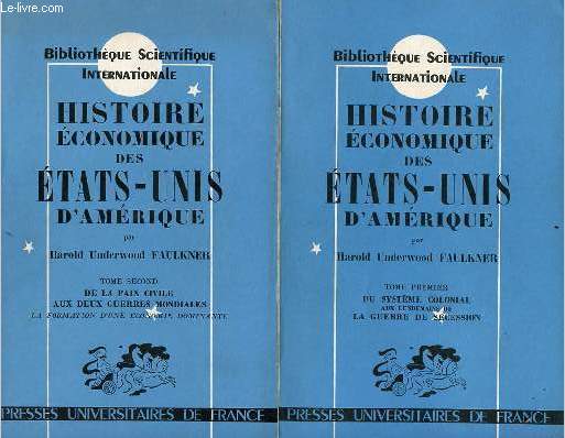 Histoire conomique des Etats-Unis d'Amrique - En 2 tomes (2 volumes) - Tomes 1 + 2 - Collection bibliothque scientifique internationale.