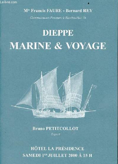 Catalogue de ventes aux enchres Dieppe marine & voyage Htel la prsidence samedi 1er juillet 2000  15h.