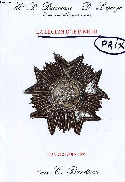 Catalogue de ventes aux enchres la lgion d'honneur - Drouot Richelieu salle 13 lundi 21 juin 1999.