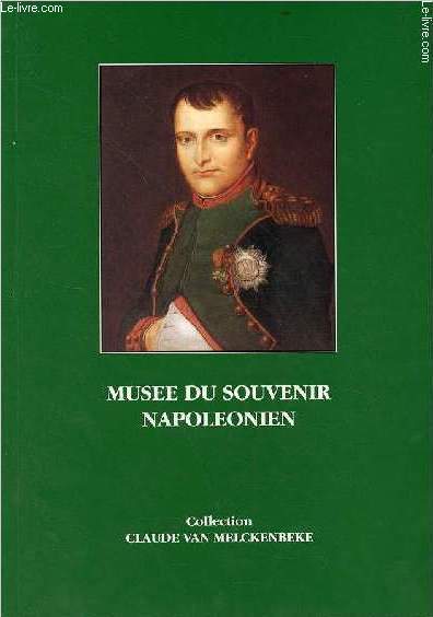 Muse du souvenir Napolonien collection Claude van Melckenbeke.