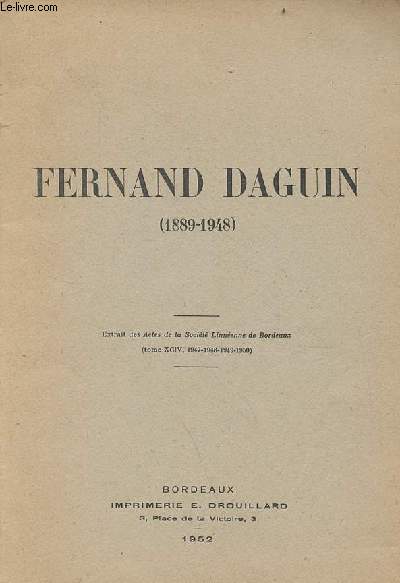 Fernand Daguin (1889-1948) - Extrait des Actes de la Socit Linnenne de Bordeaux (tome XCIV 1947-1948-1949-1950).