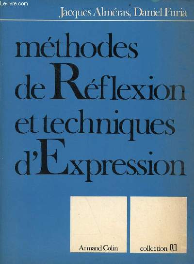 Mthodes de rflexion et techniques d'expression - 100 textes sur les problmes sociaux de la civilisation industrielle 300 exercices et sujets d'examen (avec corrigs) - Collection u.
