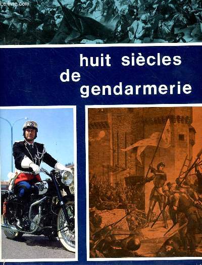 Huit sicles de gendarmerie.