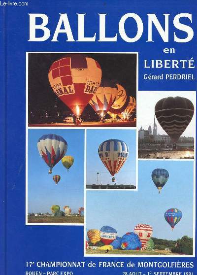 Ballons en libert - 17e championnat de France de Montgolfires 28 aot - 1 er septembre 1991 Rouen parc des expositions.