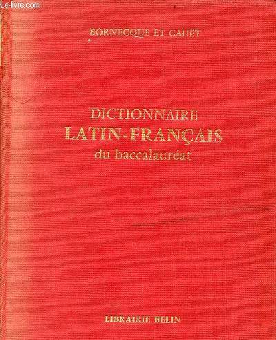 Le dictionnaire latin-franais du baccalaurat - 16e dition.
