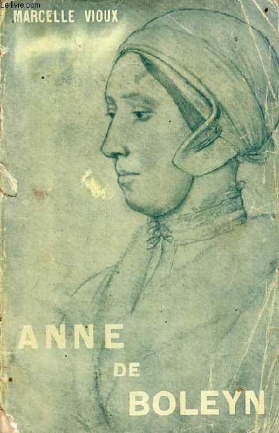Anne de Boleyn la favorite vierge d'Henri VIII Roi d'Angleterre.