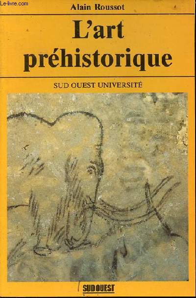 L'art prhistorique - Collection Sud Ouest Universit.