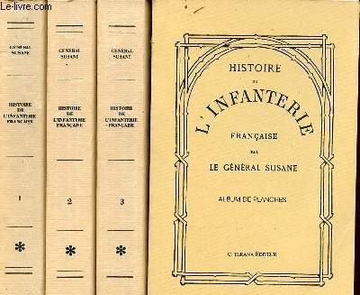 Histoire de l'Infanterie franaise - 4 volumes - Tomes 1 + 2 + 3 + Album de planches.