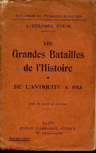 Les grandes batailles de l'histoire - Tome1 : de l'antiquit  1913 - Collection Bibliothque de philosophie scientifique.