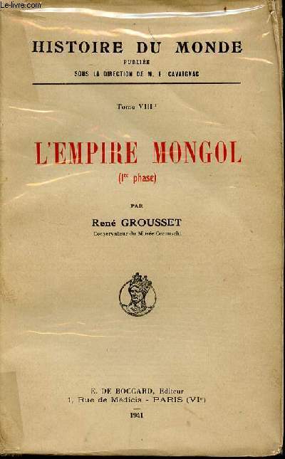 Histoire du monde tome VIII - L'empire mongol (1re phase).
