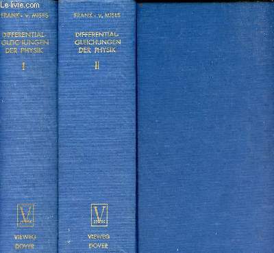 Die differential-und integralgleichungen der mechanik und physik - 2 volumes - 1 : Mathematischer teil - 2 : Physikalischer teil.