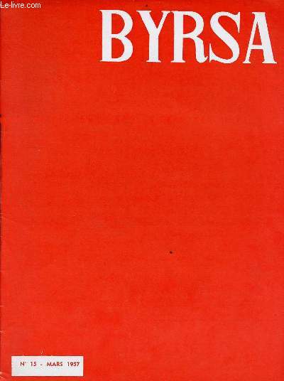 Byrsa n15 mars 1957 - Editorial le Colonel Putz - visages de la Tunisie : les potiers de Guellala - coup d'oeil sur l'islam - la Normandie - l'artillerie - la D.C.A. de Bizerte reportages - tu seras citoyen la rforme de l'enseignement - l'UNESCO etc.