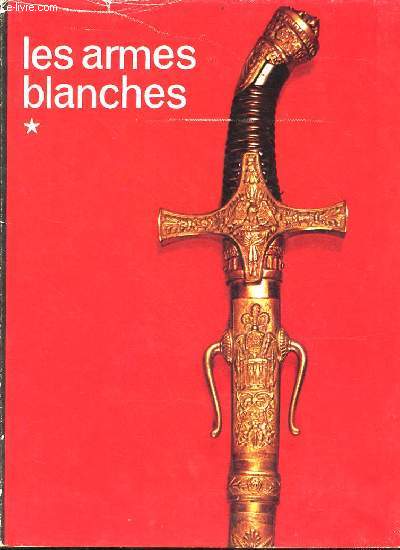 Les armes blanches - tome 1 - abc collection.