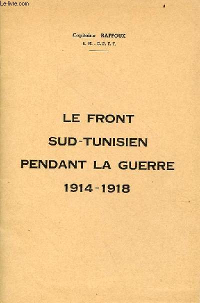 Le front sud-tunisien pendant la guerre 1914-1918.