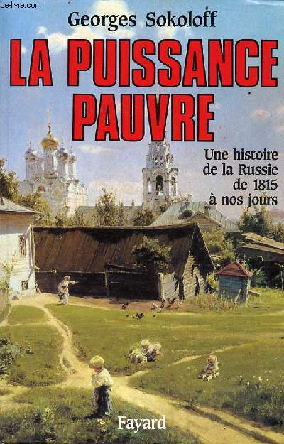 La puissance pauvre - une histoire de la Russie de 1815  nos jours.