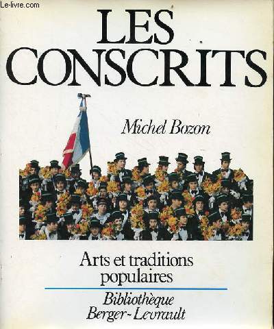 Les conscrits - Collection arts et traditions populaires.
