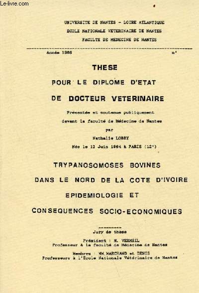 Trypanosomoses bovines dans le nord de la cote d'ivoire epidemiologie et consquences socio-conomiques - These pour le diplome d'etat de docteur vtrinaire anne 1986 universit de Nantes.