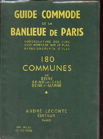 Guide de la banlieue de Paris - indicateur des rues de 180 communes de Seine, Seine-et-oise et Seine-et-Marne avec plans et renseignements utiles - 15e dition.