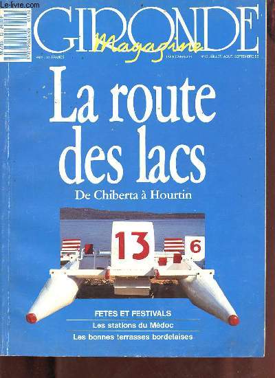 Gironde Magazine n13 juillet aout septembre 1988 - La route des lacs de Chiberta  Hourtin - ftes et festivals - les stations du Mdoc - les bonnes terrasses bordelaises.