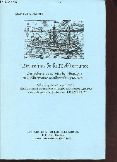 Les reines de la Mditerrane les galres au service de l'Espagne en Mditerrane occidentale 1570-1621 - envoi de l'auteur.