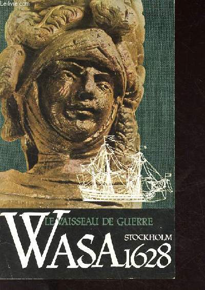 Brochure : le vaisseau de guerre Wasa Stockholm 1628.
