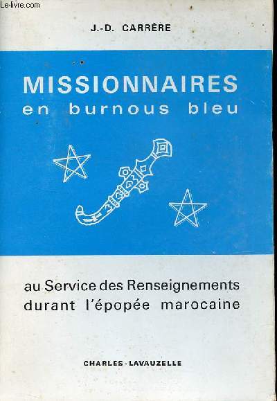 Missionnaires en burnous bleu au service des renseignements durant l'pope marocaine.